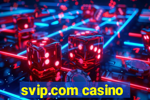 svip.com casino